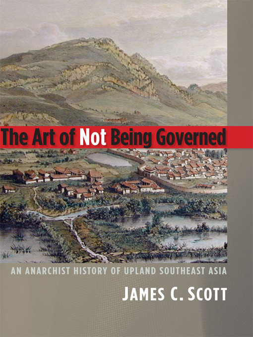 Title details for Art of Not Being Governed by James C. Scott - Wait list